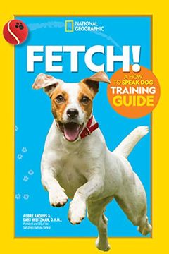 portada Fetch! A how to Speak dog Training Guide (en Inglés)