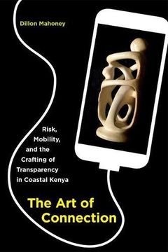 portada The art of Connection: Risk, Mobility, and the Crafting of Transparency in Coastal Kenya (en Inglés)
