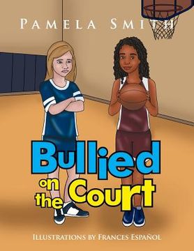 portada Bullied on the Court (en Inglés)