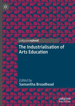 portada The Industrialisation of Arts Education