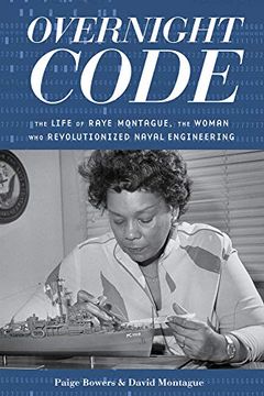 portada Overnight Code: The Life of Raye Montague, the Woman who Revolutionized Naval Engineering (en Inglés)