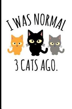 portada I Was Normal 3 Cats Ago.: I Was Normal 3 Cats Ago. (en Inglés)