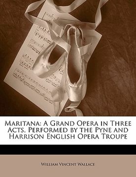 portada maritana: a grand opera in three acts, performed by the pyne and harrison english opera troupe