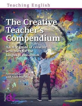 portada The Creative Teacher'S Compendium: An a-z Guide of Creative Activities for the Language Classroom (Teaching English) (in English)