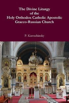 portada The Divine Liturgy of the Holy Orthodox Catholic Apostolic Graeco-Russian Church (en Inglés)