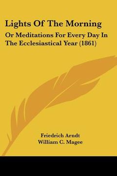 portada lights of the morning: or meditations for every day in the ecclesiastical year (1861) (in English)