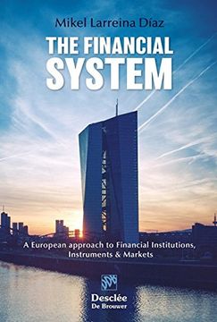 portada The Financial System. A European approach to Financial Institutions, Instruments & Markets (Biblioteca de Gestión)