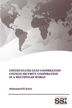 portada United States-Gulf Cooperation Council Security Cooperation in a Multipolar World (en Inglés)
