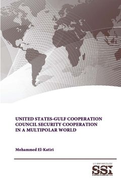 portada United States-Gulf Cooperation Council Security Cooperation in a Multipolar World (in English)