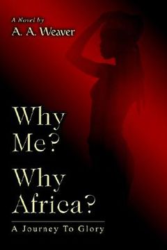 portada why me? why africa?: a journey to glory (en Inglés)
