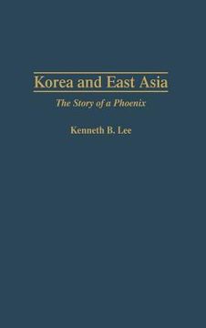 portada korea and east asia: the story of a phoenix