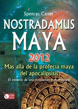 portada Nostradamus Maya 2012: Mas alla de la profecia maya del apocalipsis (Spanish Edition)