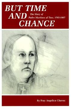 portada but time and change: the story of padre martinez of taos, 1793-1867