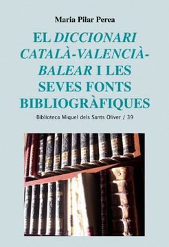 portada El Diccionari català-valencià-balear i les seves fonts bibliogràfiques (Biblioteca Miquel dels Sants Oliver)