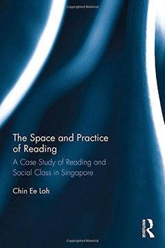 portada The Space and Practice of Reading: A Case Study of Reading and Social Class in Singapore (Routledge Research in Language Education)