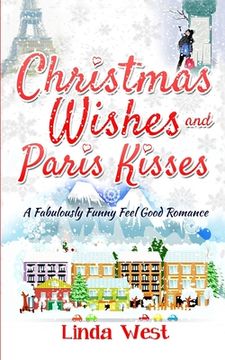 portada Christmas Wishes and Paris Kisses: A Fabulous Feel Good Comedy Christmas Romance (in English)