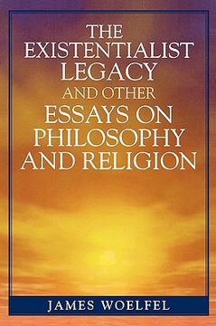 portada existentialist legacy and other essays on philosophy and religion