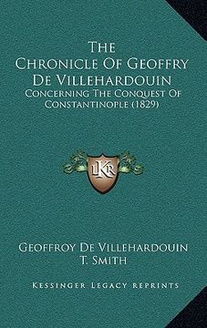 portada the chronicle of geoffry de villehardouin: concerning the conquest of constantinople (1829) (in English)