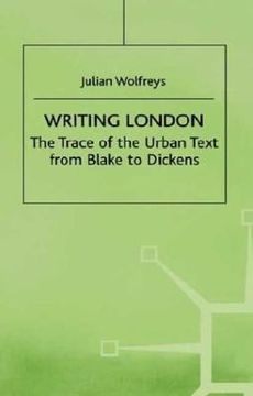 portada writing london, volume 1: the trace of the urban text from blake to dickens (en Inglés)