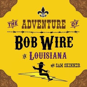 portada The Adventure of Bob Wire in Louisiana (en Inglés)
