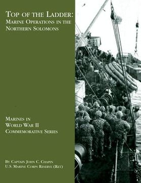 portada Top Of The Ladder: Marine Operations in the Northern Solomons (en Inglés)