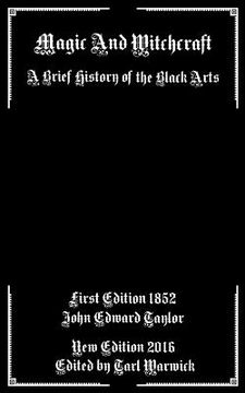 portada Magic And Witchcraft: A Brief History of the Black Arts (en Inglés)