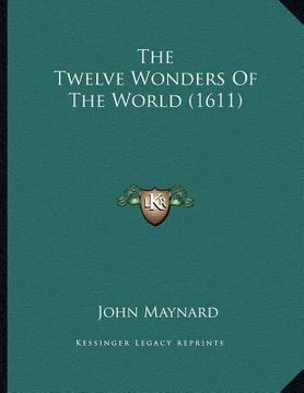 portada the twelve wonders of the world (1611) (en Inglés)