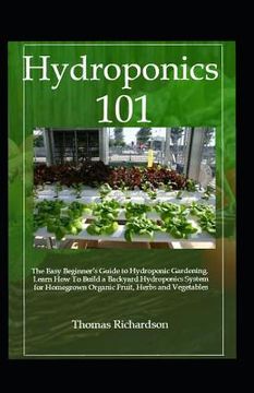 portada Hydroponics 101: Learn How to Build a Backyard Hydroponics System.