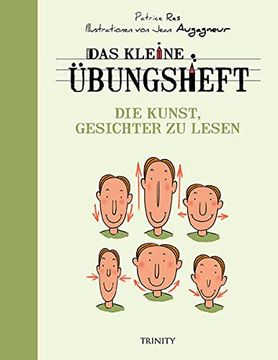 portada Das Kleine Übungsheft - die Kunst, Gesichter zu Lesen (Das Kleine Übungsheft, Bibliothek der Guten Gefühle) (in German)