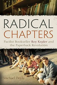 portada Radical Chapters: Pacifist Bookseller roy Kepler and the Paperback Revolution (in English)