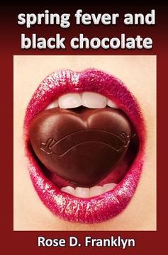 portada Spring Fever and Black Chocolate: Hot Contemporary Romance (Sex and the Seasons #1) (en Inglés)