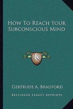 portada how to reach your subconscious mind (en Inglés)