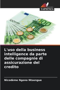 portada L'uso della business intelligence da parte delle compagnie di assicurazione del credito (en Italiano)