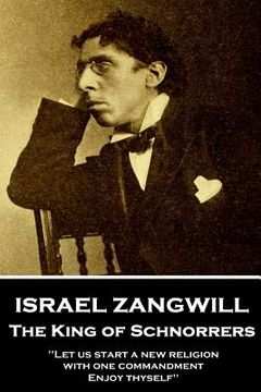 portada Israel Zangwill - The King of Schnorrers Grotesques and Fantasies: 'Let us start a new religion with one commandment, Enjoy thyself'' (en Inglés)