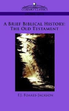 portada a brief biblical history: the old testament (en Inglés)