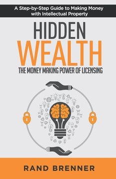 portada Hidden Wealth: The Money Making Power of Licensing (en Inglés)