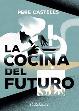 portada La Cocina del Futuro. Cocina, Ciencia y Salud (in Spanish)