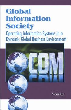 portada global information society: operating information systems in a dynamic global business environment (en Inglés)