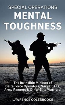 portada Special Operations Mental Toughness: The Invincible Mindset of Delta Force Operators, Navy Seals, Army Rangers and Other Elite Warriors! (in English)