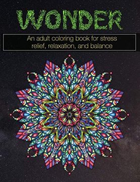 portada Wonder: An Adult Coloring Book for Stress Relief, Relaxation, and Balance (en Inglés)
