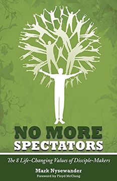 portada No More Spectators: 8 Life-Changing Values of Disciple Makers (en Inglés)