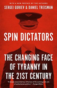 portada Spin Dictators: The Changing Face of Tyranny in the 21St Century (en Inglés)