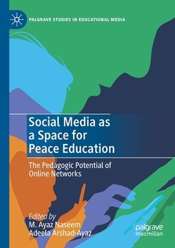 portada Social Media as a Space for Peace Education: The Pedagogic Potential of Online Networks (en Inglés)