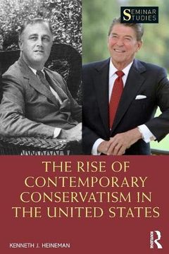 portada The Rise of Contemporary Conservatism in the United States (Seminar Studies) (en Inglés)