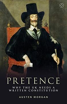 portada Pretence: Why the UK Needs a Written Constitution (in English)