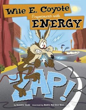 portada Zap!: Wile E. Coyote Experiments with Energy (Wile E. Coyote, Physical Science Genius)