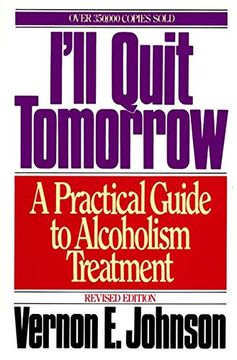 portada I' Ll Quit Tomorrow: A Practical Guide to Alcoholism Treatment (in English)