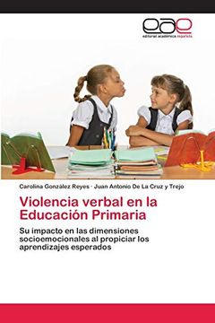 portada Violencia Verbal en la Educación Primaria: Su Impacto en las Dimensiones Socioemocionales al Propiciar los Aprendizajes Esperados (in Spanish)