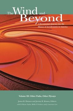 portada The Wind and Beyond: A Documentary Journey into the History of Aerodynamics in America (Volume III) (en Inglés)