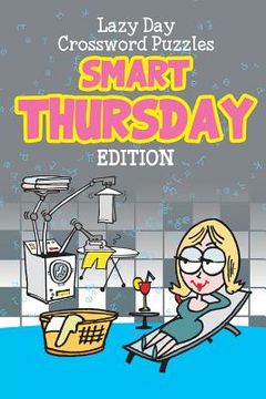 portada Lazy Day Crossword Puzzles: Smart Thursday Edition (en Inglés)